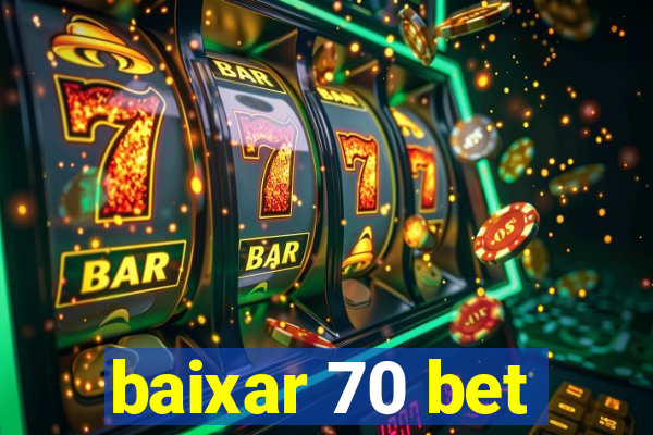 baixar 70 bet